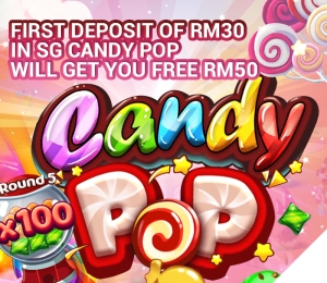 First Deposit of RM30 in SG Candy Pop Will Get You Free RM50
