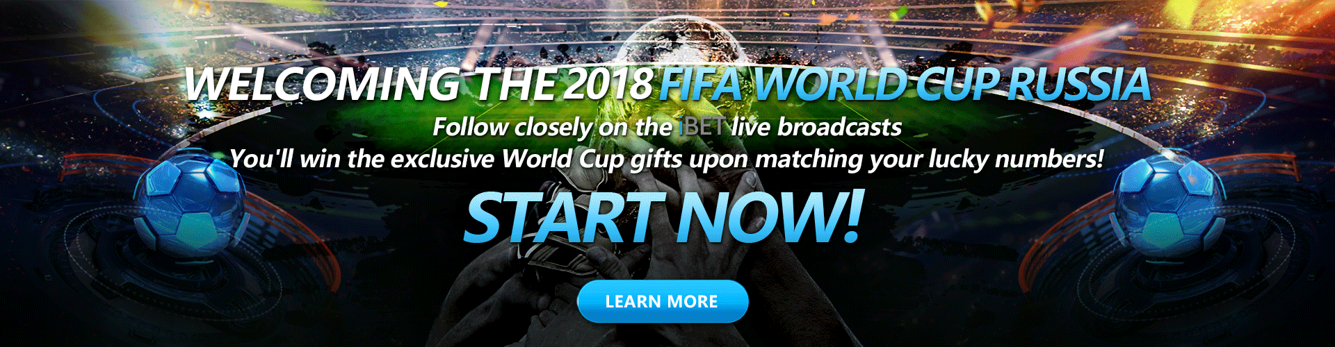 i8 (iBET) Welcoming the 2018 FIFA World Cup Russia™ and stay tuned on live broadcast to win World Cup souvenir iBET Welcoming the 2018 FIFA World Cup Russia™ and stay tuned on live broadcast to win World Cup souvenir