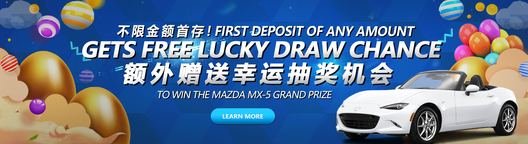 First Deposit gets FREE Lucky Draw Chance to win the Mazda MX-5