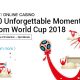10-Unforgettable-Moments-from-World-Cup-2018