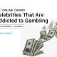 iBET-ONLINE-CASINO-Celebrities-that-are-Addicted-to-Gambling