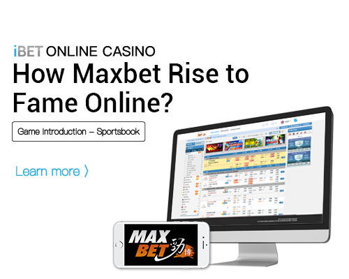 i8 (iBET)-How-Maxbet-Rise-to-Fame-Online iBET-How-Maxbet-Rise-to-Fame-Online