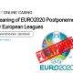 Meaning of EURO2020 Postponement for European Leagues