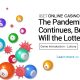 The-Pandemic-Continues,-But-Will-the-Lottery