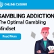 The Optimal Gambling Mindset
