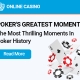 The Most Thrilling Moments In Poker History